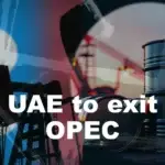 UAE to exit OPEC amid Iran tensions, raising risks for global oil supply