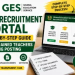 GES Recruitment Portal: Step-by-Step Guide for Teacher Recruitment and Posting in Ghana