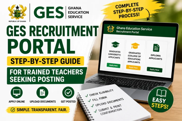 GES Recruitment Portal: Step-by-Step Guide for Teacher Recruitment and Posting in Ghana