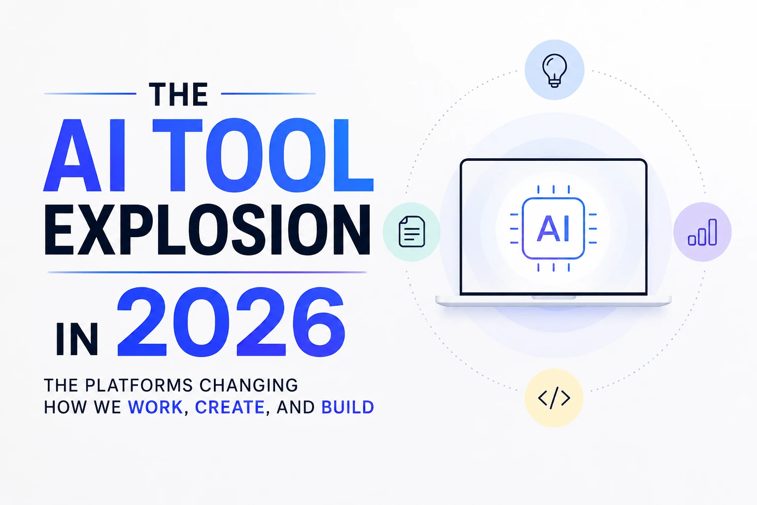 The AI Tools Explosion in 2026 Platforms Changing How People Work and Create