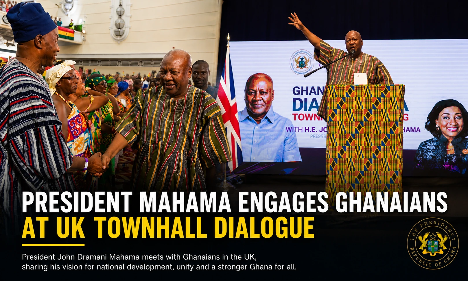 President John Dramani Mahama greets members of the Ghanaian community and addresses a townhall meeting in the United Kingdom.