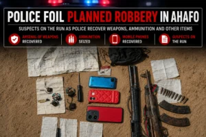 Police recover weapons, ammunition, mobile phones and other items after disrupting a suspected planned robbery operation in Ghana's Ahafo Region.